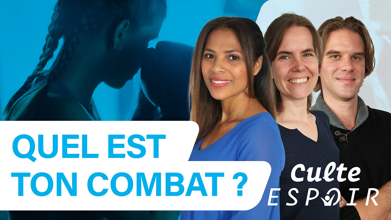 Quel est ton combat ? | Culte Espoir