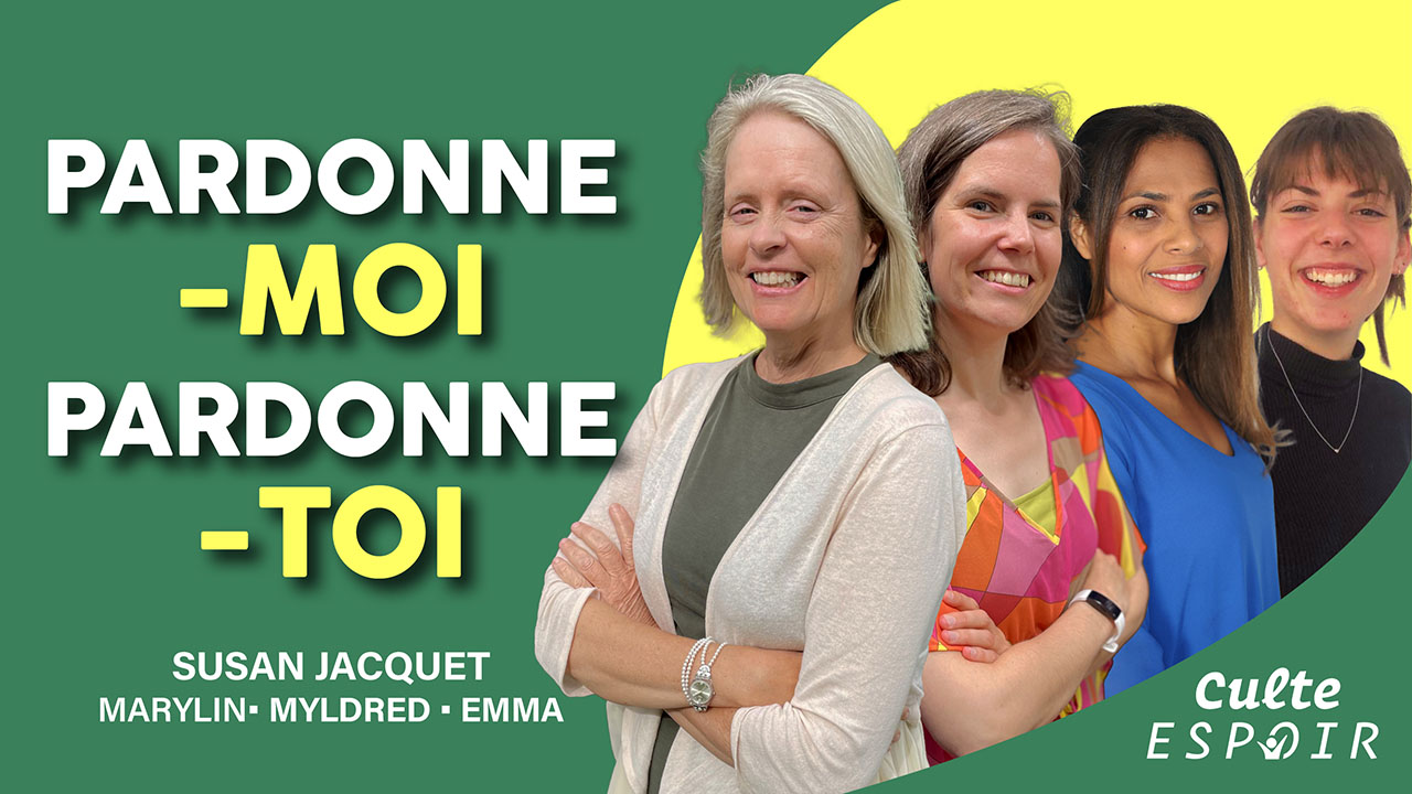 Pardonne-moi, pardonne-toi | Culte Espoir