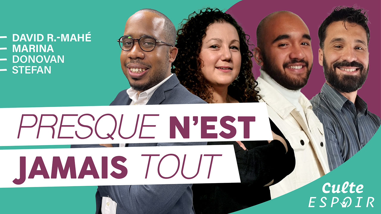 Presque n&rsquo;est jamais tout | Culte Espoir
