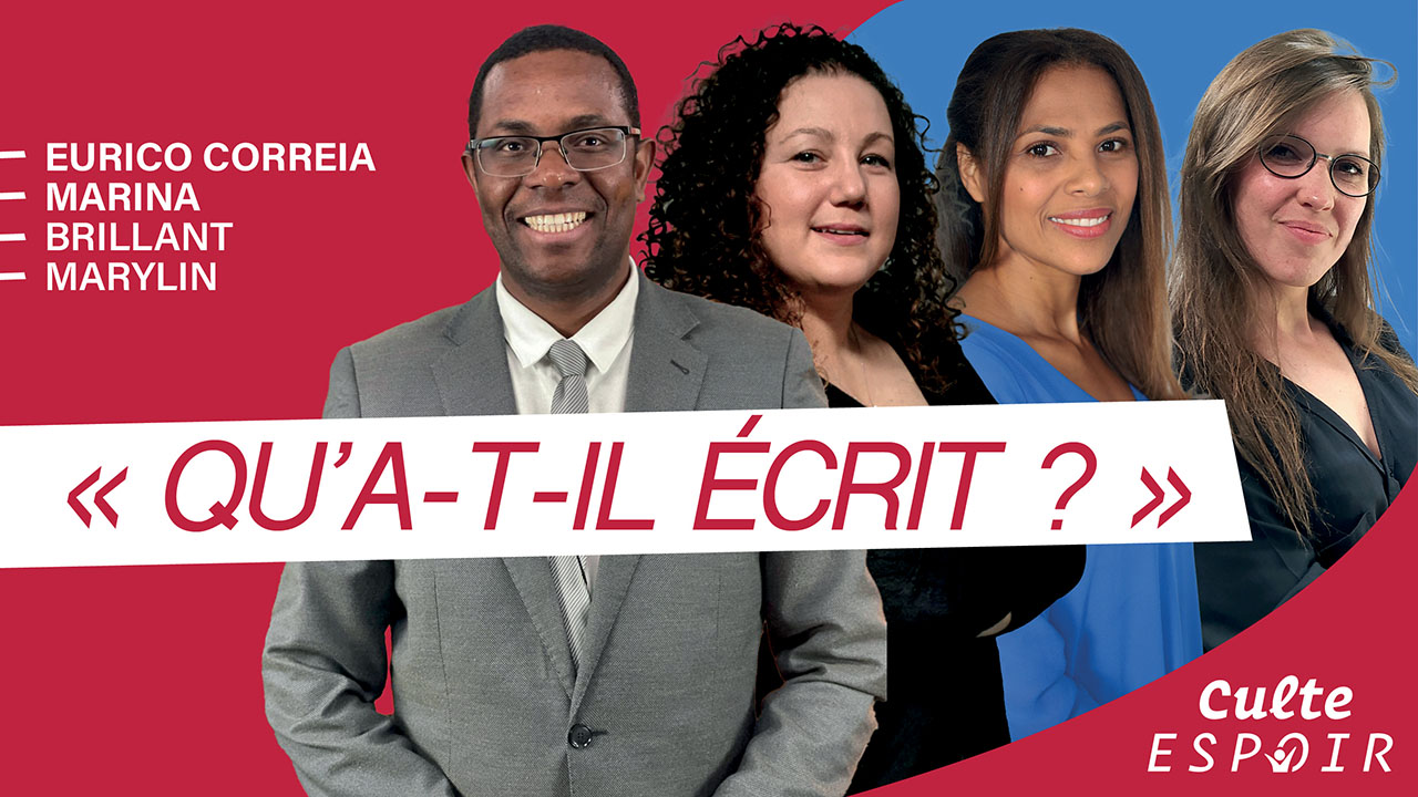 Qu&rsquo;a-t-Il écrit ? | Culte Espoir