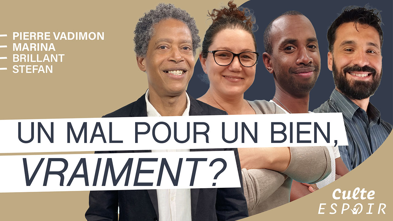 Un mal pour un bien, vraiment ? | Culte Espoir