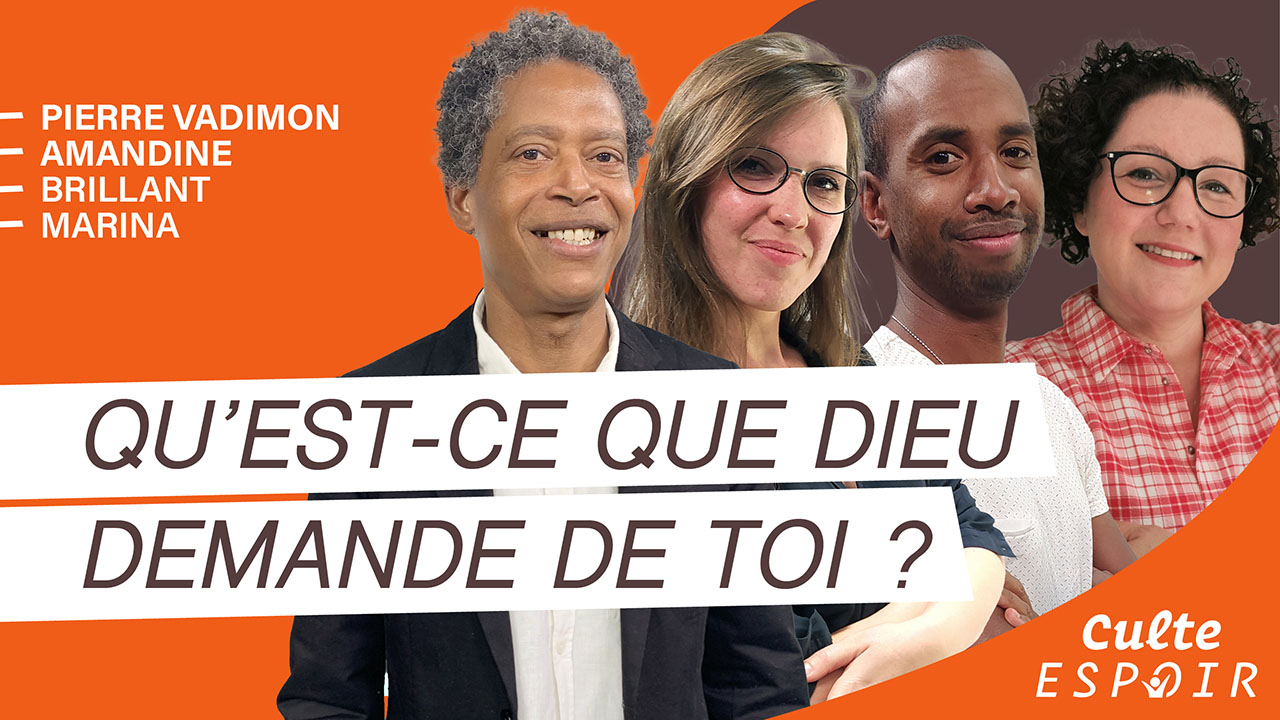 Qu&rsquo;est-ce que Dieu demande de toi ? | Culte Espoir