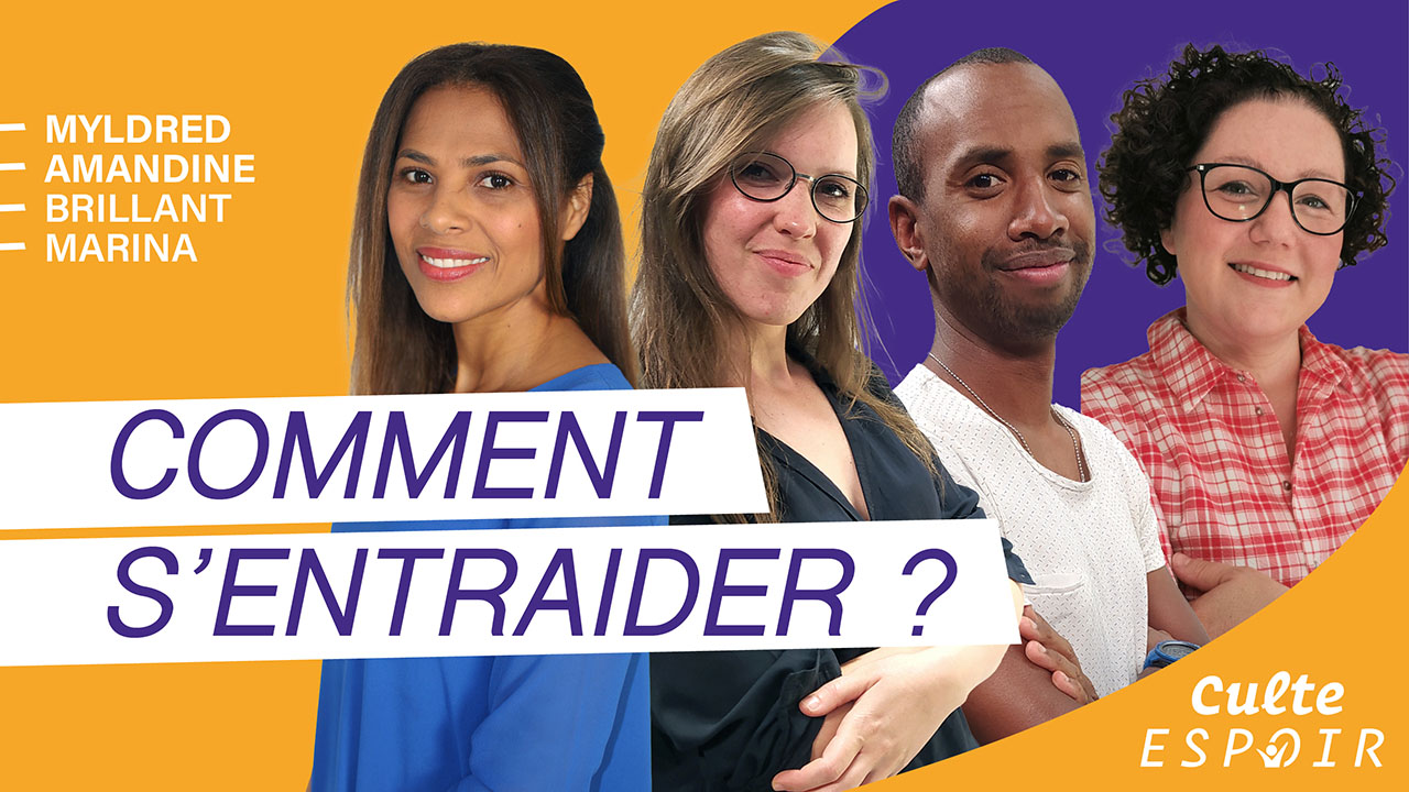 Comment s&rsquo;entraider ? | Culte Espoir