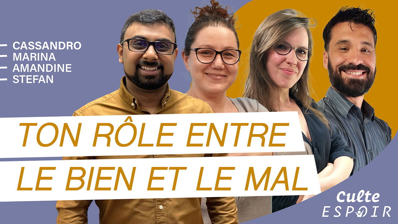 Ton rôle entre le bien et le mal | Culte Espoir