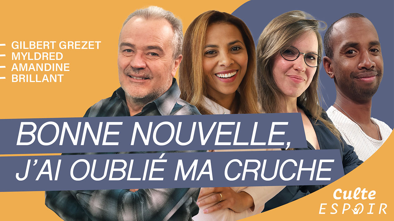 Bonne nouvelle, j&rsquo;ai oublié ma cruche | Culte Espoir