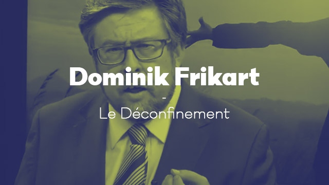 Le déconfinement – Dominik Frikart