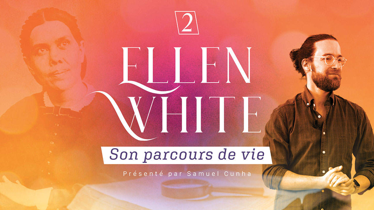 Ellen White, son parcours de vie 2|4 ?️ Ellen White : La petite lumière