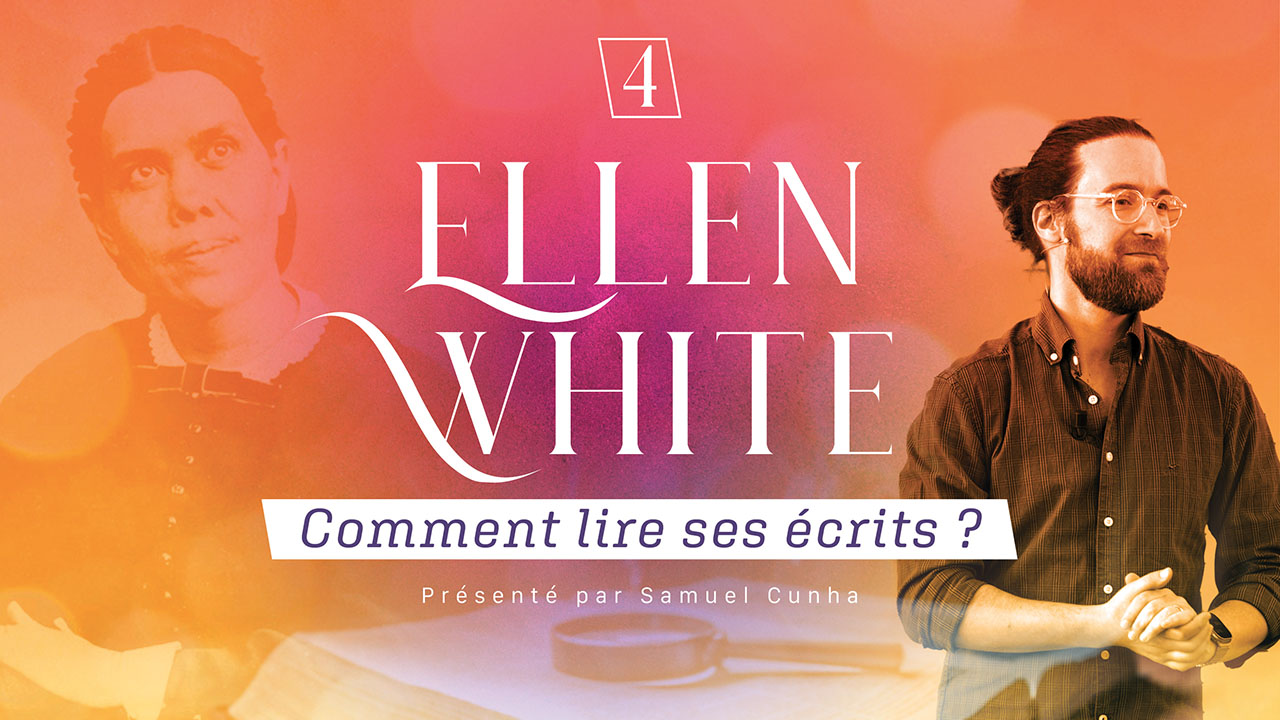 Ellen White, comment lire ses écrits ? 4|4 ?️ Ellen White : La petite lumière