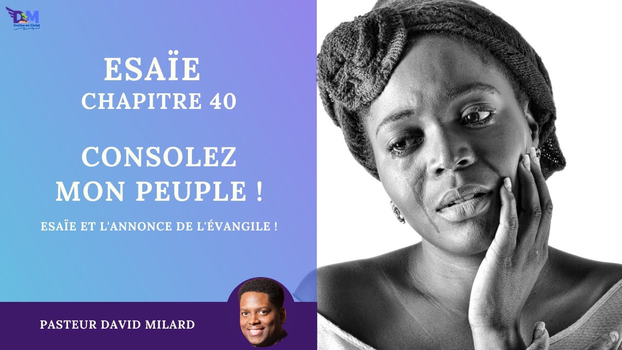 Consolez mon peuple | Esaïe 40