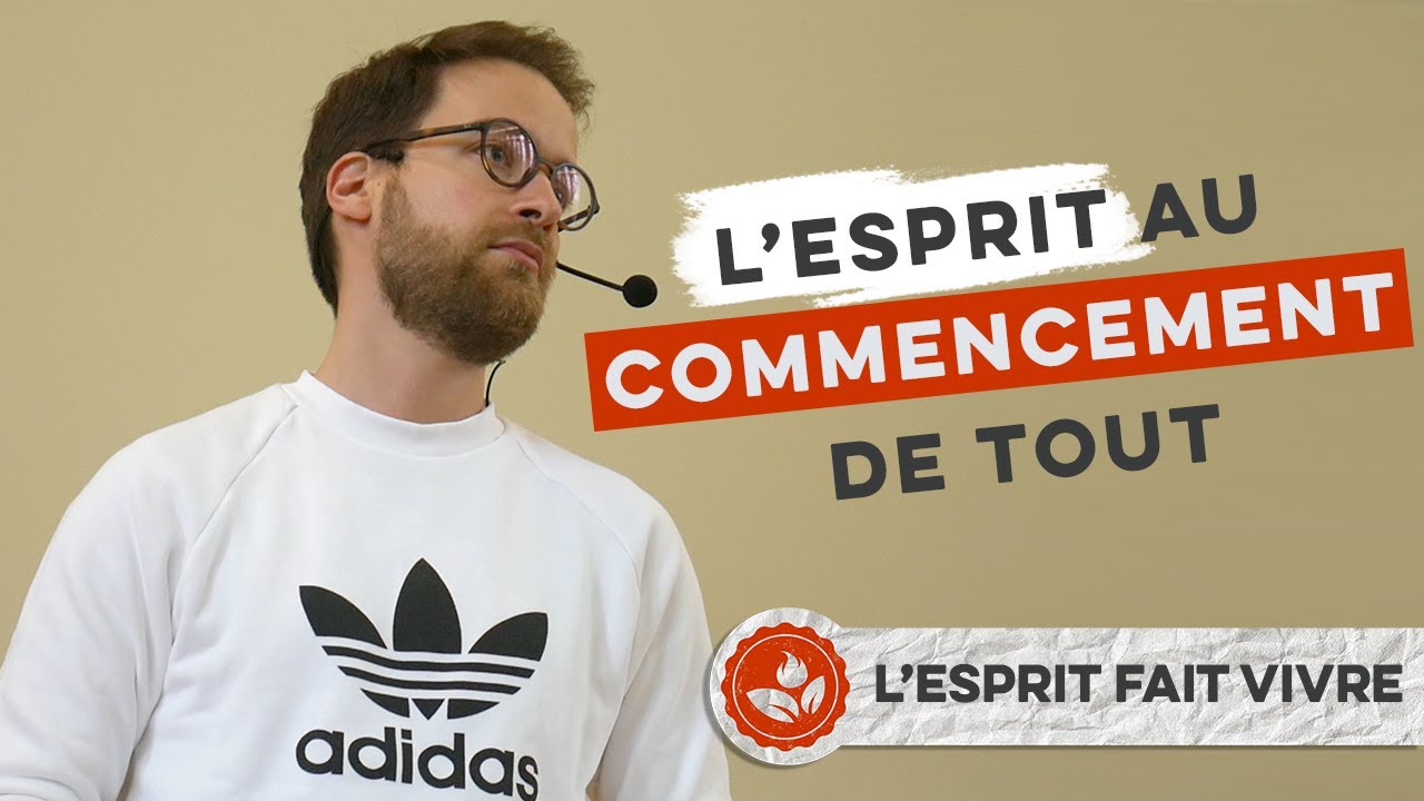 « L&rsquo;Esprit au commencement de tout » – L&rsquo;Esprit fait vivre