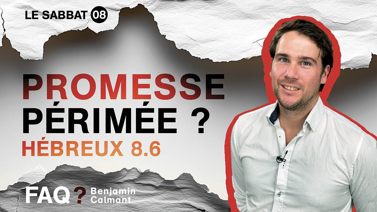 Promesse périmée ? (Hébreux 8.6) | FAQ