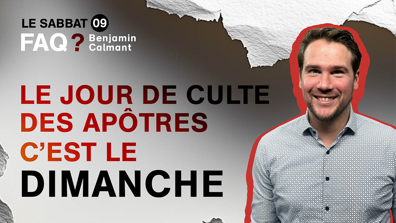 Le jour de culte des apôtres c&rsquo;est le DIMANCHE ! | FAQ ?❓ S1E9