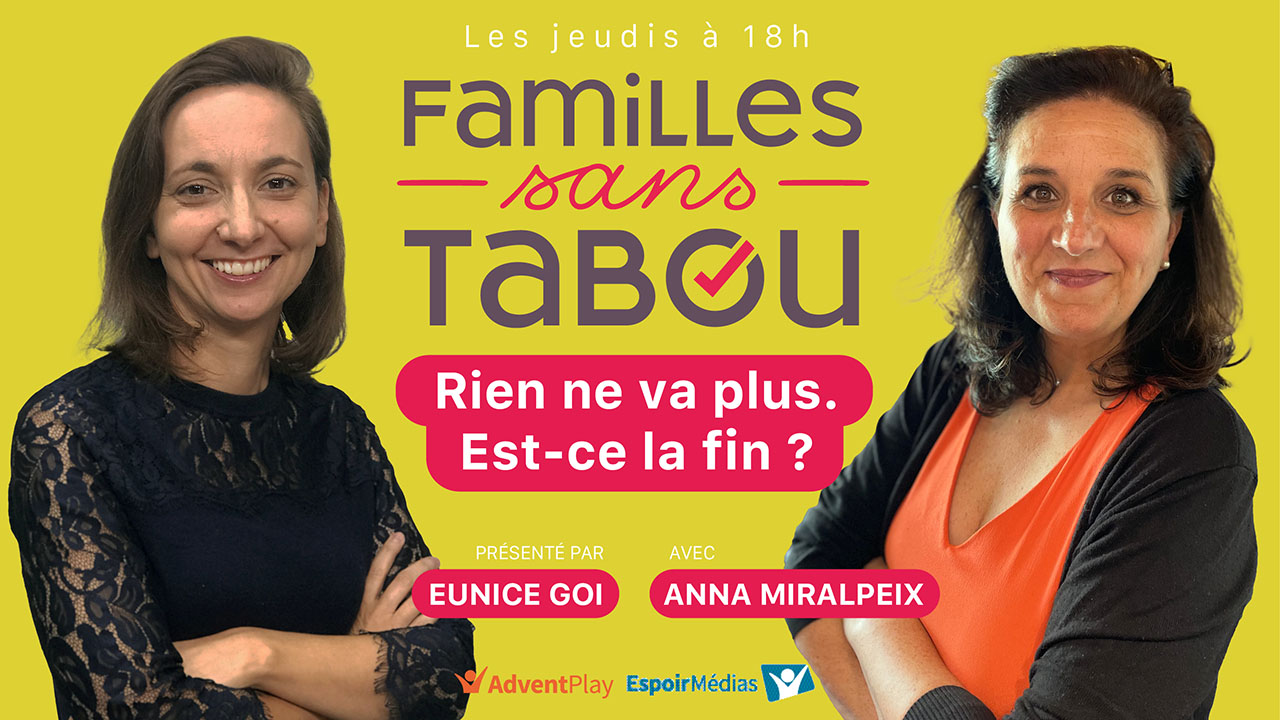 Rien ne va plus, est-ce la fin ? – Familles sans tabou
