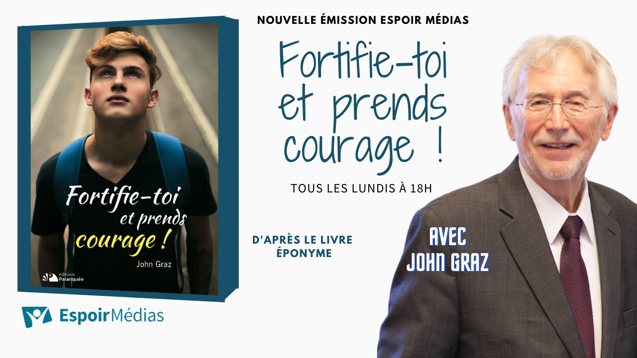 Fortifie-toi – Épisode 1 : Fortifie-toi et prends courage !