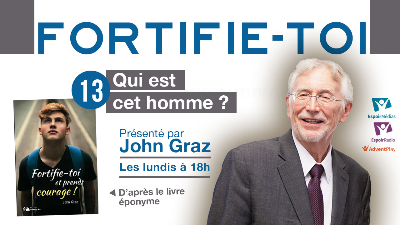 Fortifie-toi #13 Qui est cet homme ?