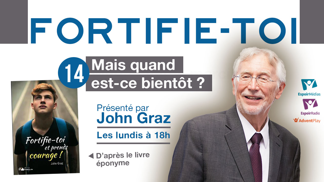 Fortifie-toi #14 – Mais quand est-ce bientôt ?