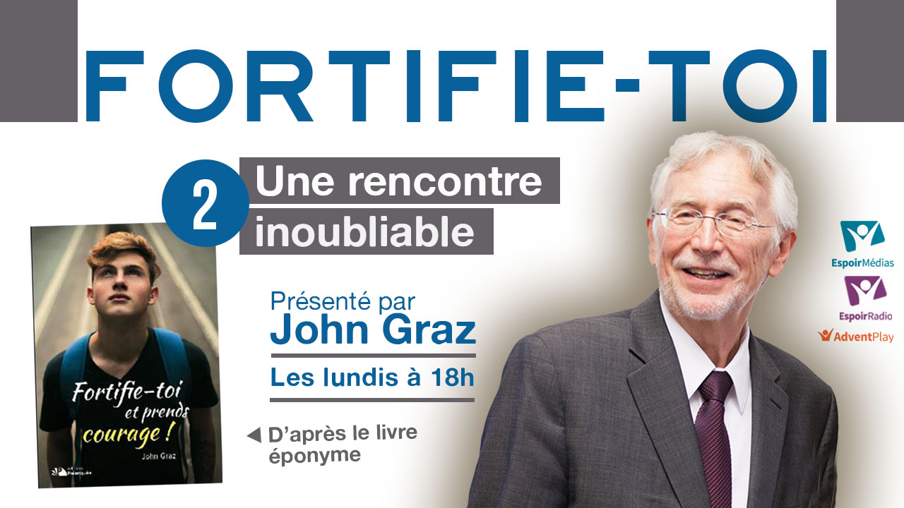 Fortifie-toi #2 – Une rencontre inoubliable