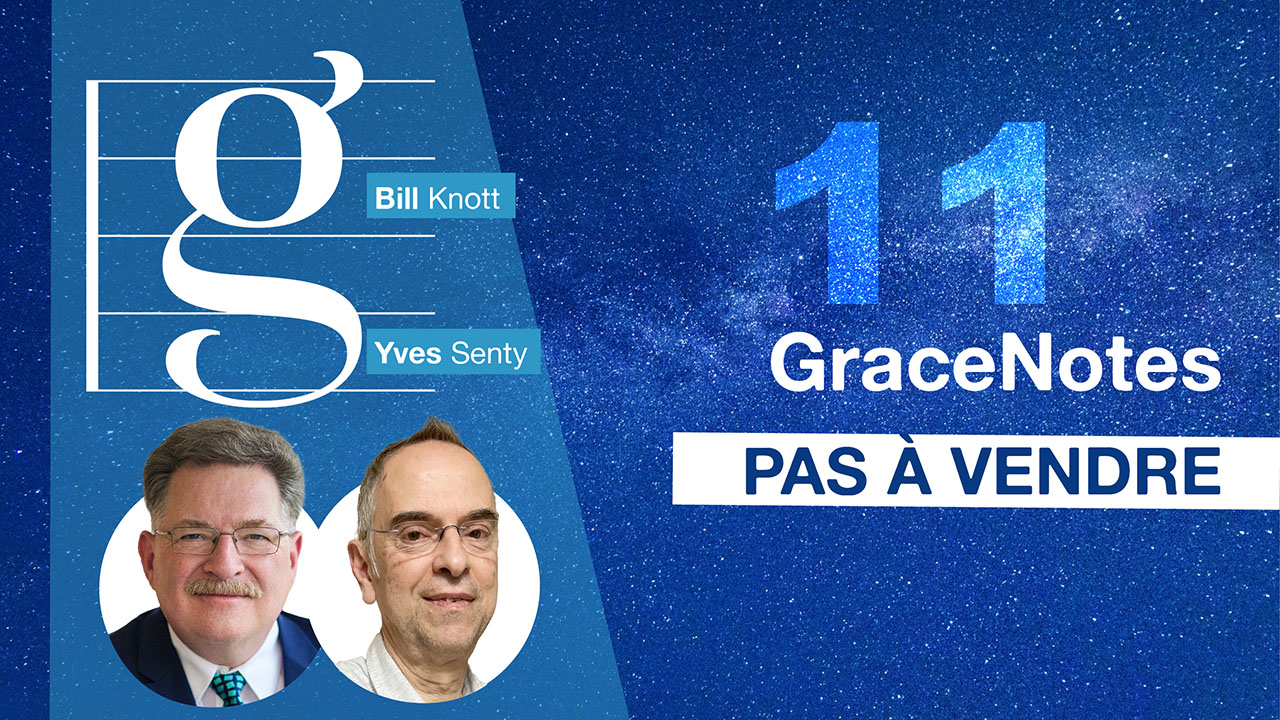 GraceNotes #11 – Pas à vendre