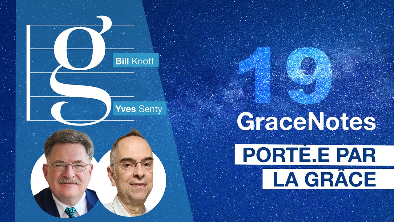 Porté.e par la grâce – GraceNotes #19