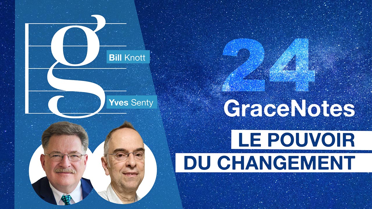 Le pouvoir du changement – GraceNotes #24