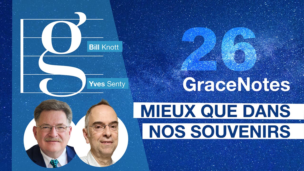 Mieux que dans nos souvenirs | GraceNotes #26