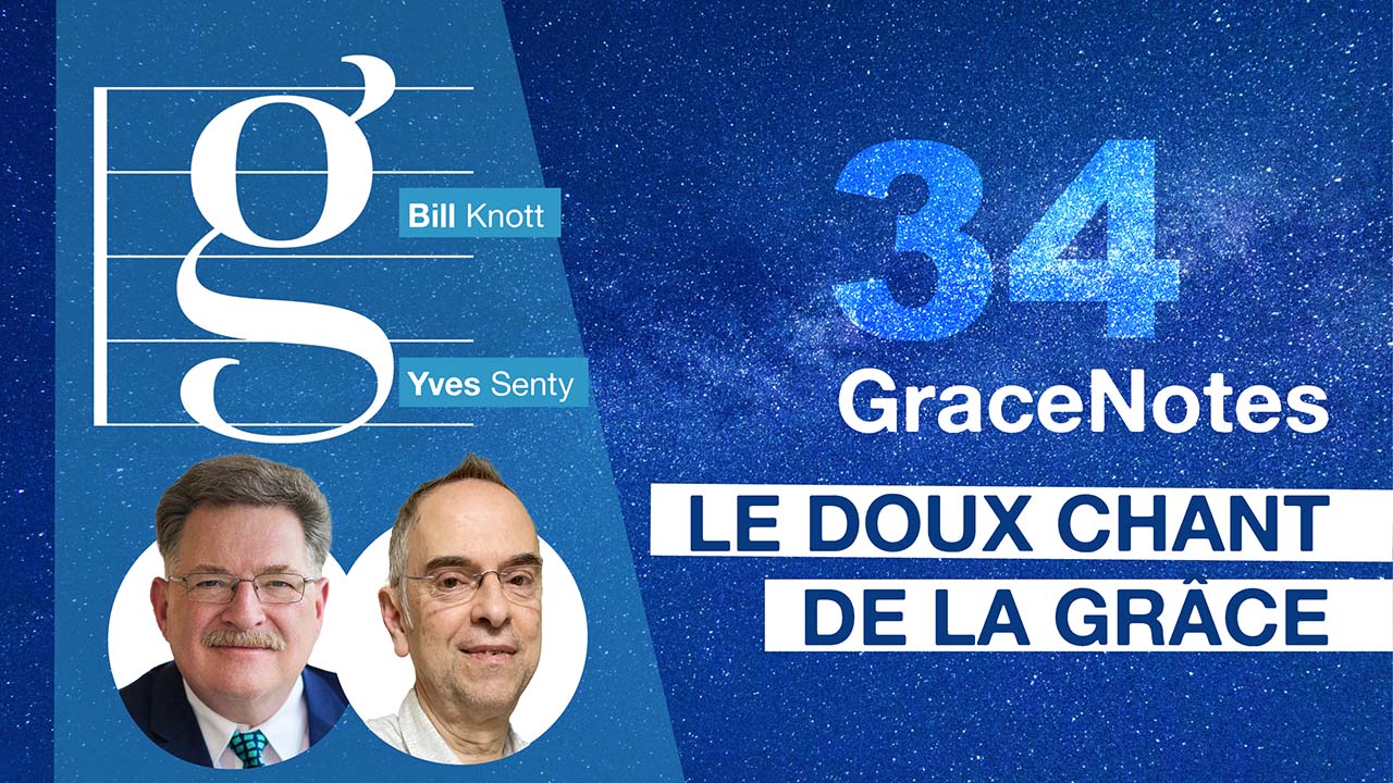 Le doux chant de la grâce  | GraceNotes #34