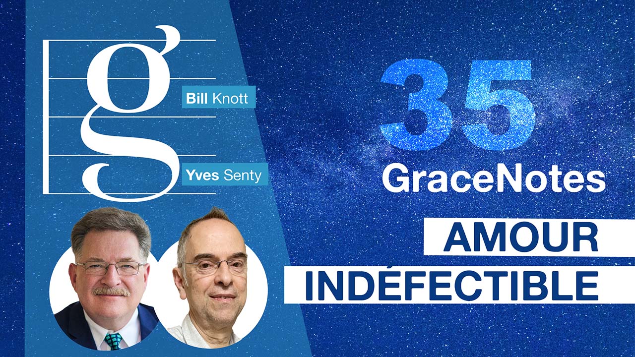 Amour indéfectible  | GraceNotes #35