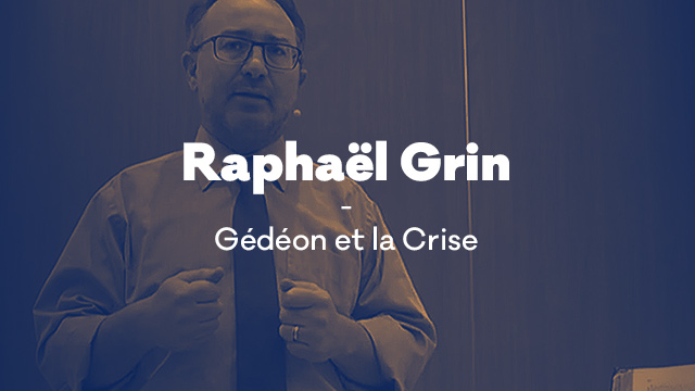 Gédéon et la Crise avec Raphaël Grin