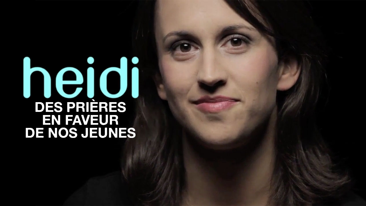 Heidi « Des prières en faveur de nos jeunes »