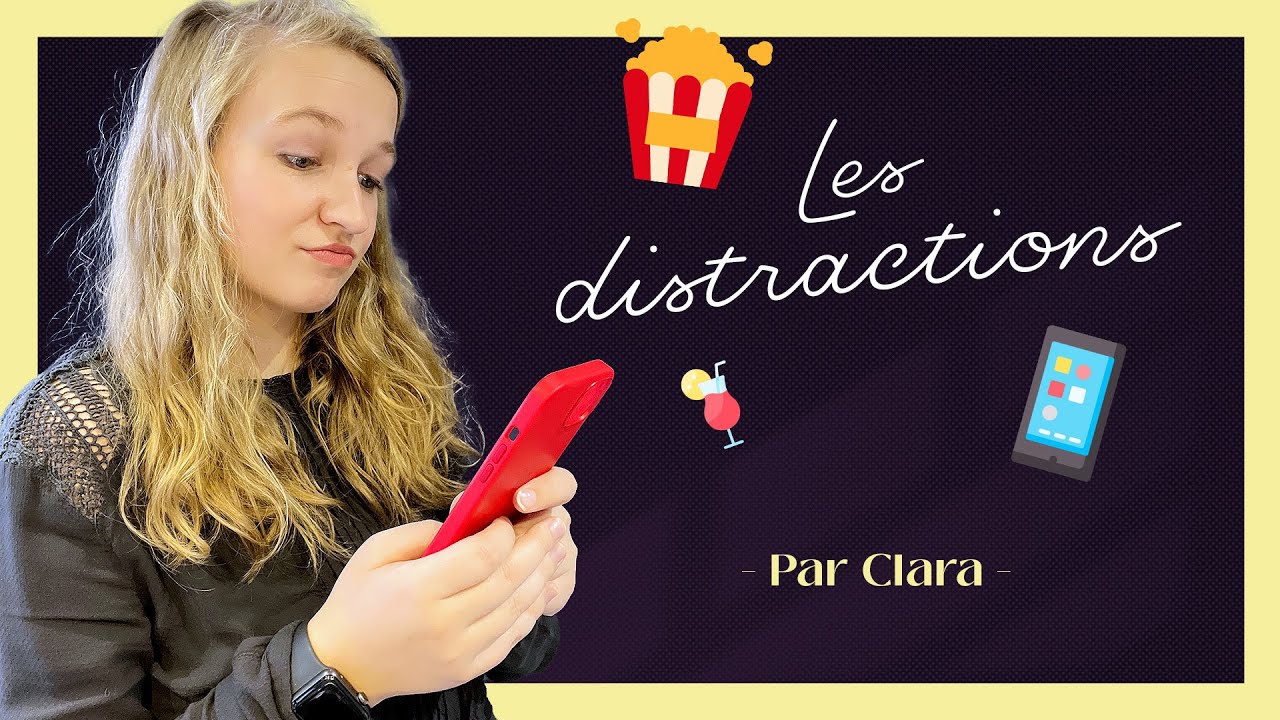 Les distractions | Je choisis par Clara Becker