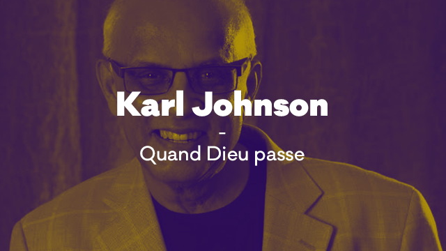 Karl JOHNSON – Quand Dieu passe