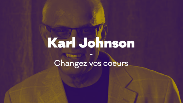Karl Johnson – Changez vos coeurs – Assemblée FSRT 2017