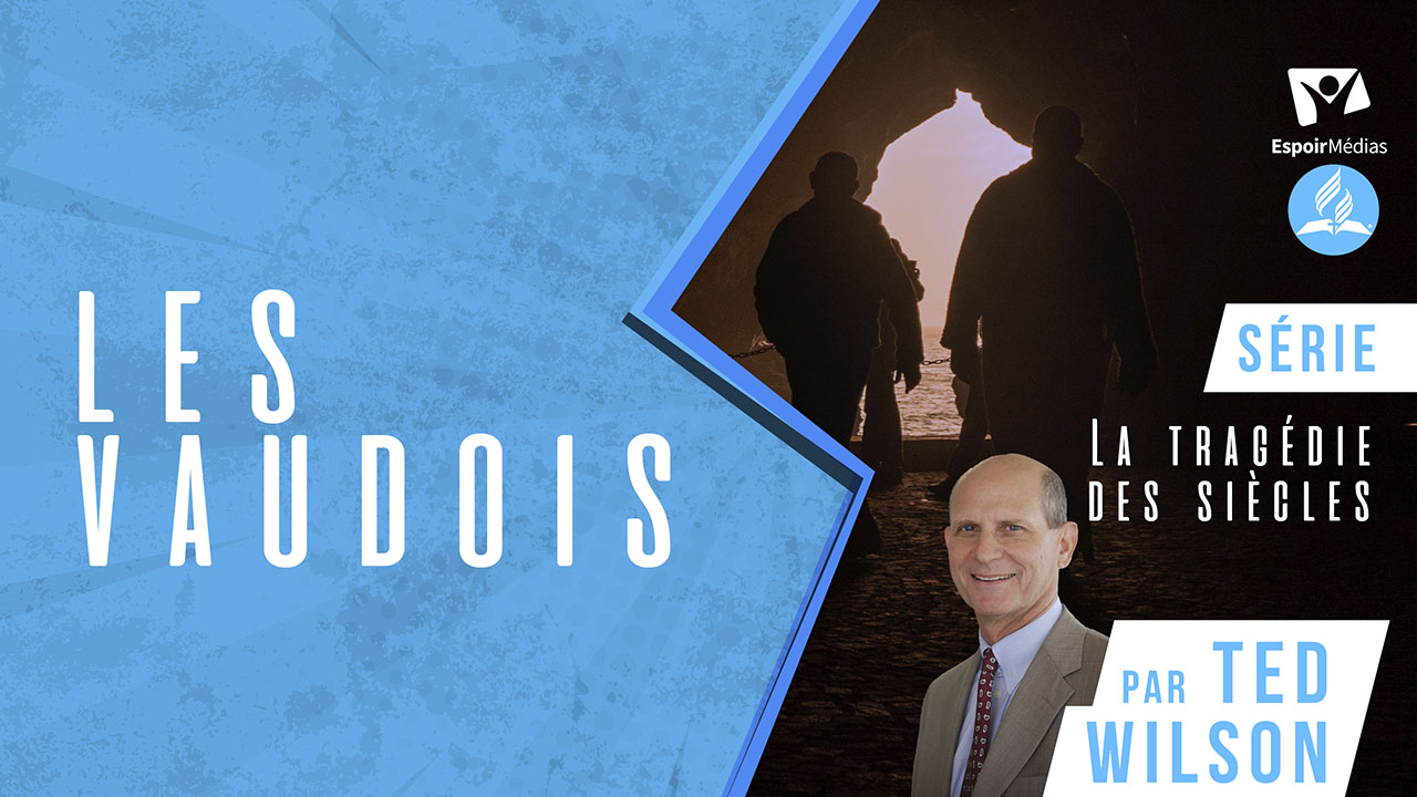 Les Vaudois – Série « La tragédie des siècles »