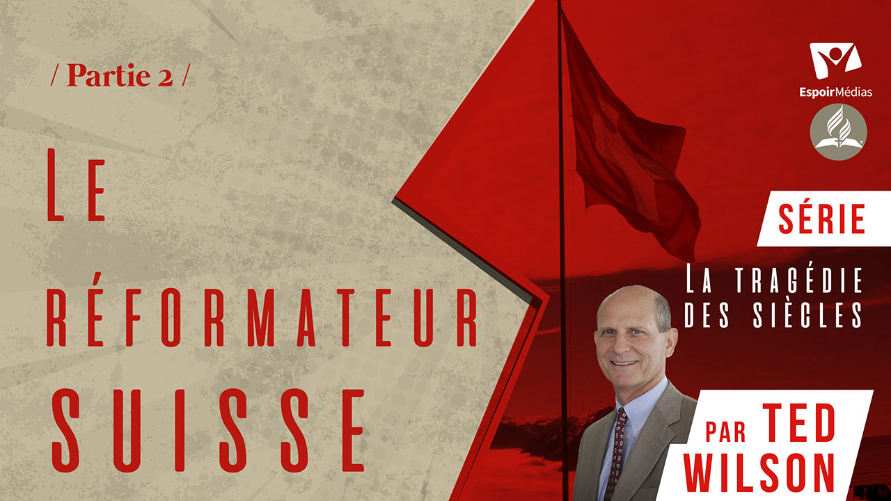 Le réformateur suisse – Partie 2 | Série « La tragédie des siècles »