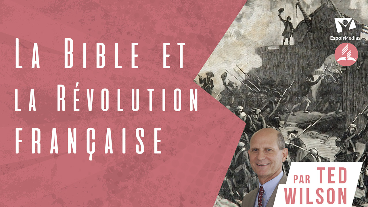 La Bible et la Révolution française | Série « La Tragédie des Siècles »