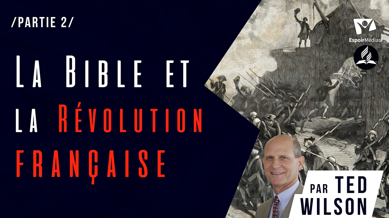 La Bible et la Révolution française – Partie 2 | Série « La Tragédie des Siècles »