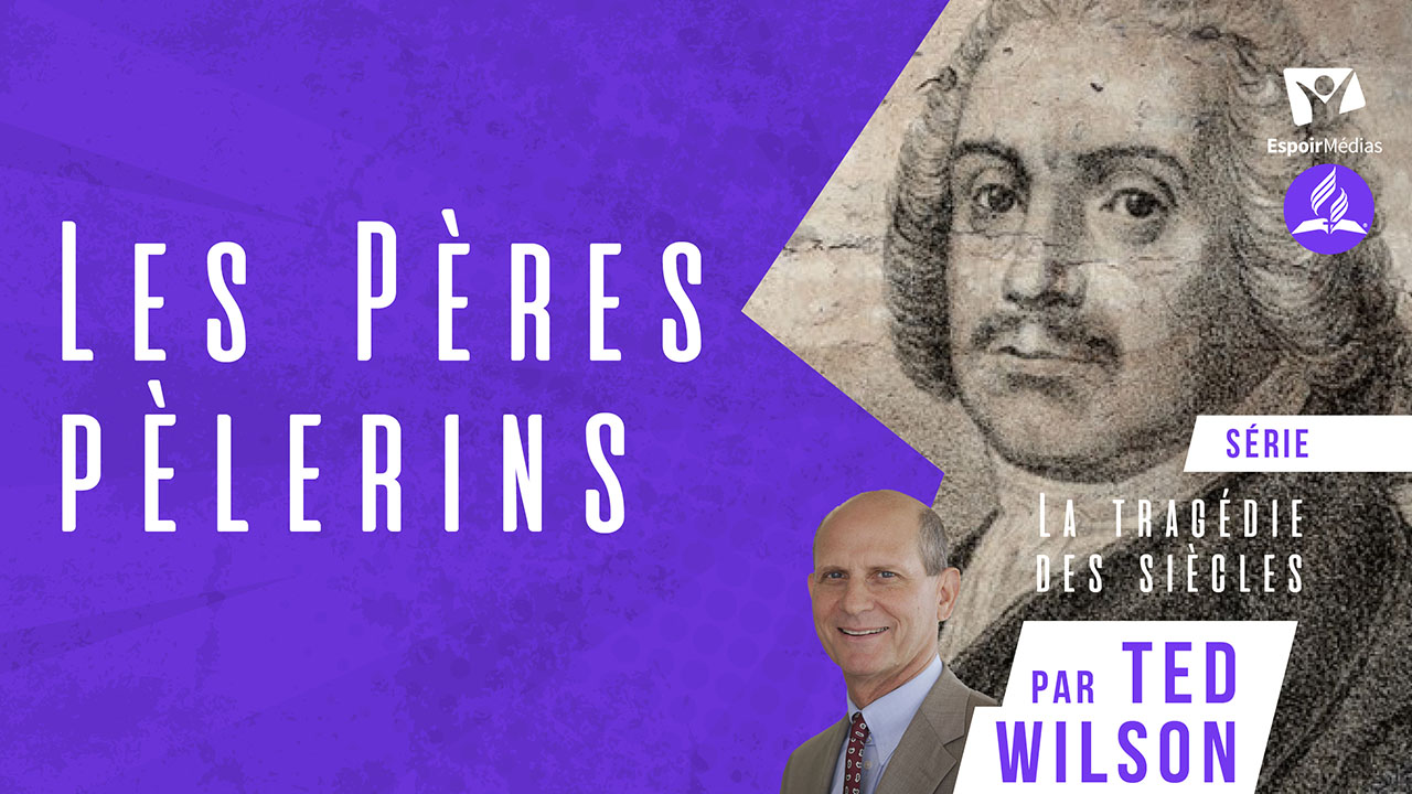 Les Pères pèlerins | Série « La Tragédie des Siècles »