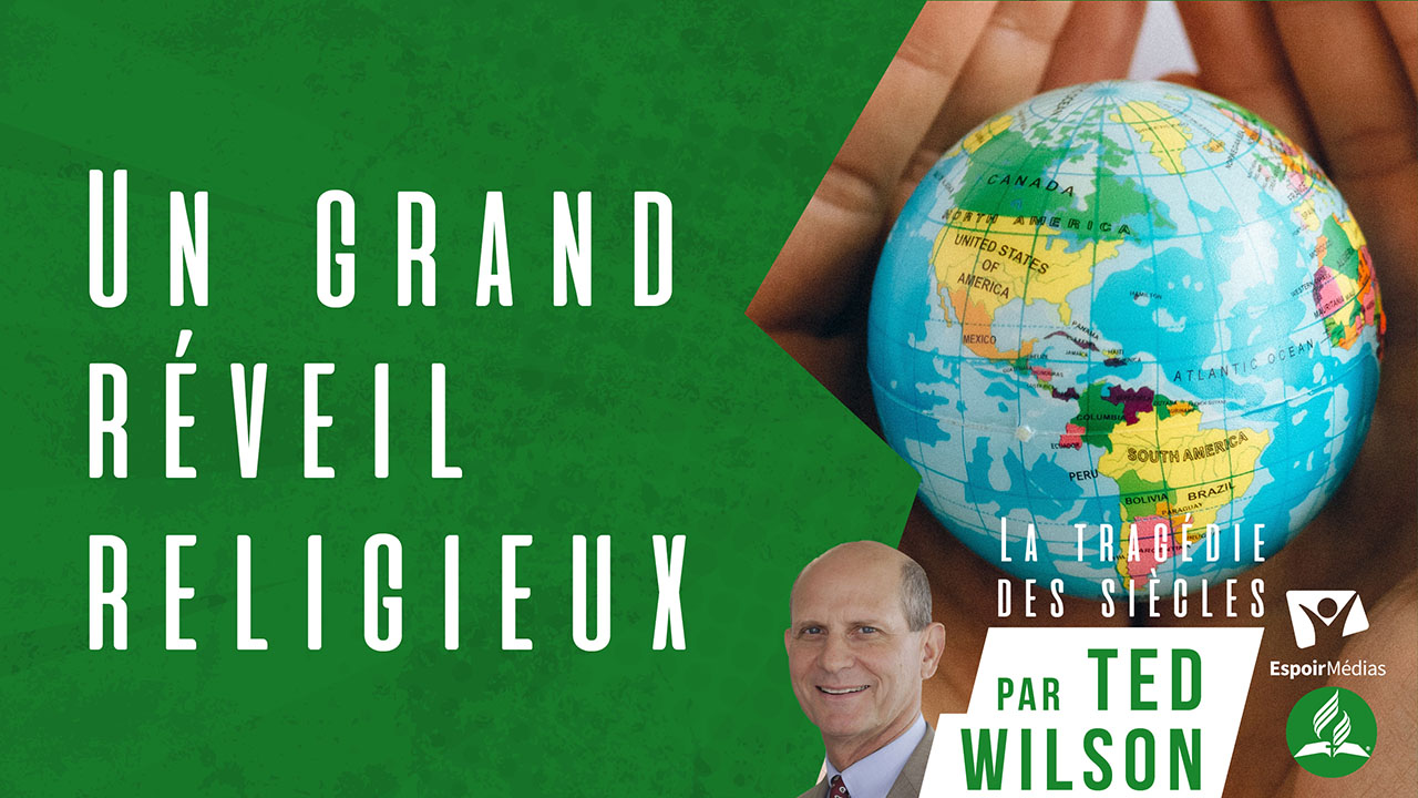 Un grand réveil religieux | Série « La tragédie des siècles »