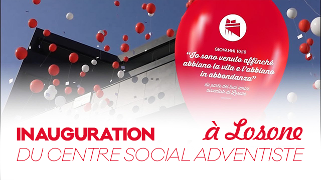 Inauguration du Centre Social Adventiste à Losone