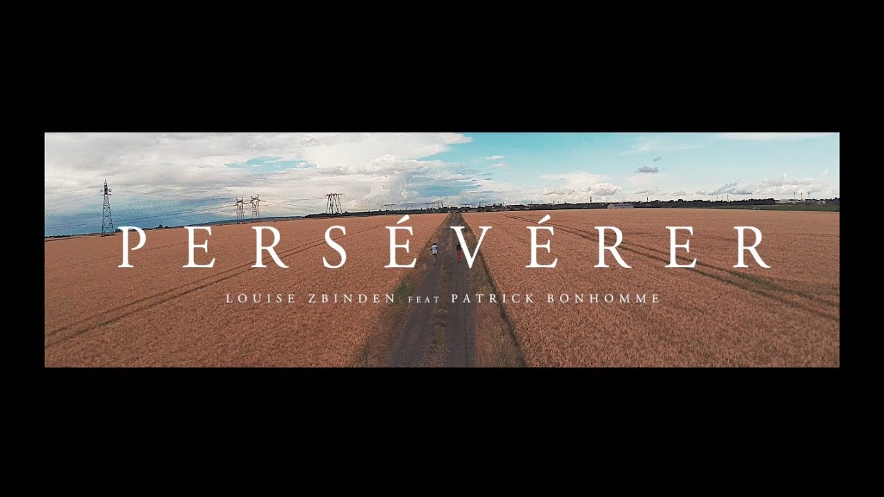 Louise Zbinden – Persévérer feat. Patrick Bonhomme