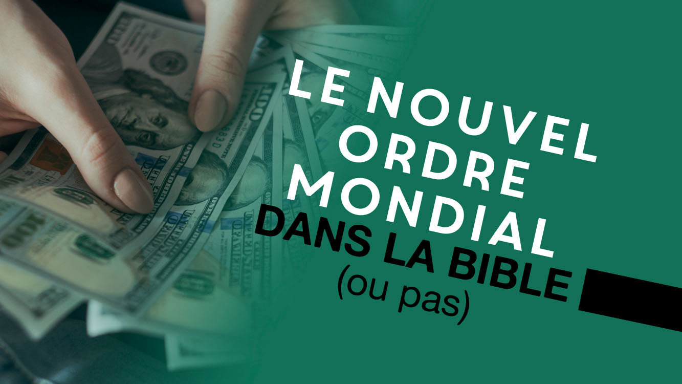 Le nouvel Ordre Mondial dans la Bible (ou pas) – Theoloji