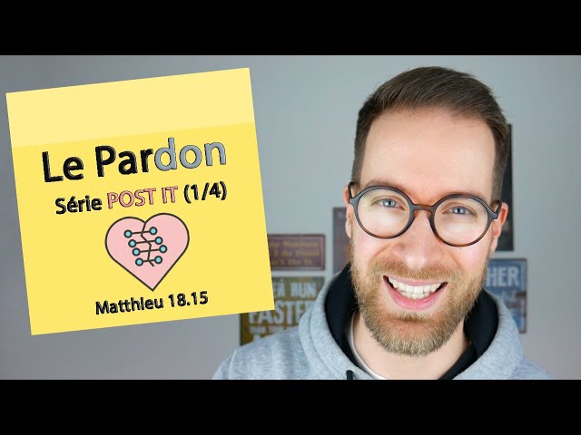 POST IT | LE PARDON (série 1/4) | Matthieu 18.15