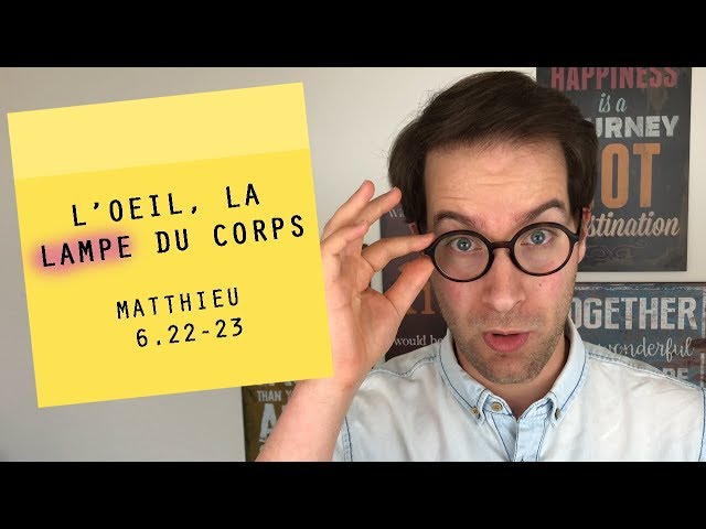 POST-IT | L&rsquo;oeil, la lampe du corps | Matthieu 6.22-23