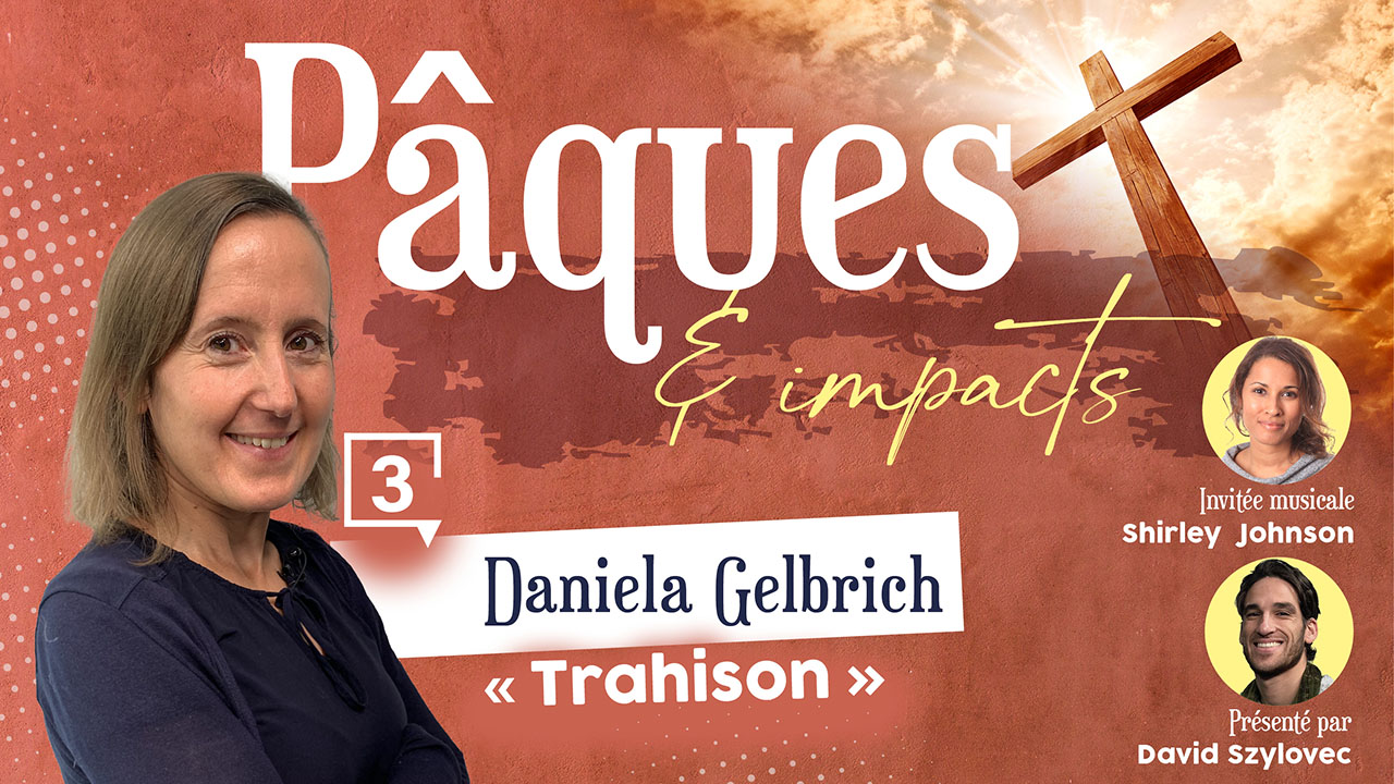 Pâques et Impacts #3 – Trahison