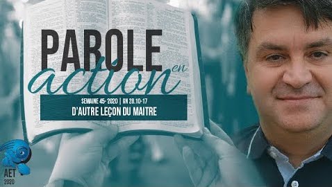 Parole en Action – D&rsquo;autre leçons du Maitre – 4T – S6 2020
