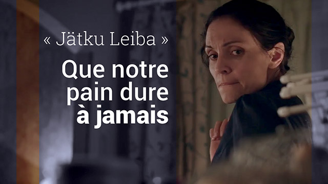 Jätku Leiba – Que notre pain dure à jamais