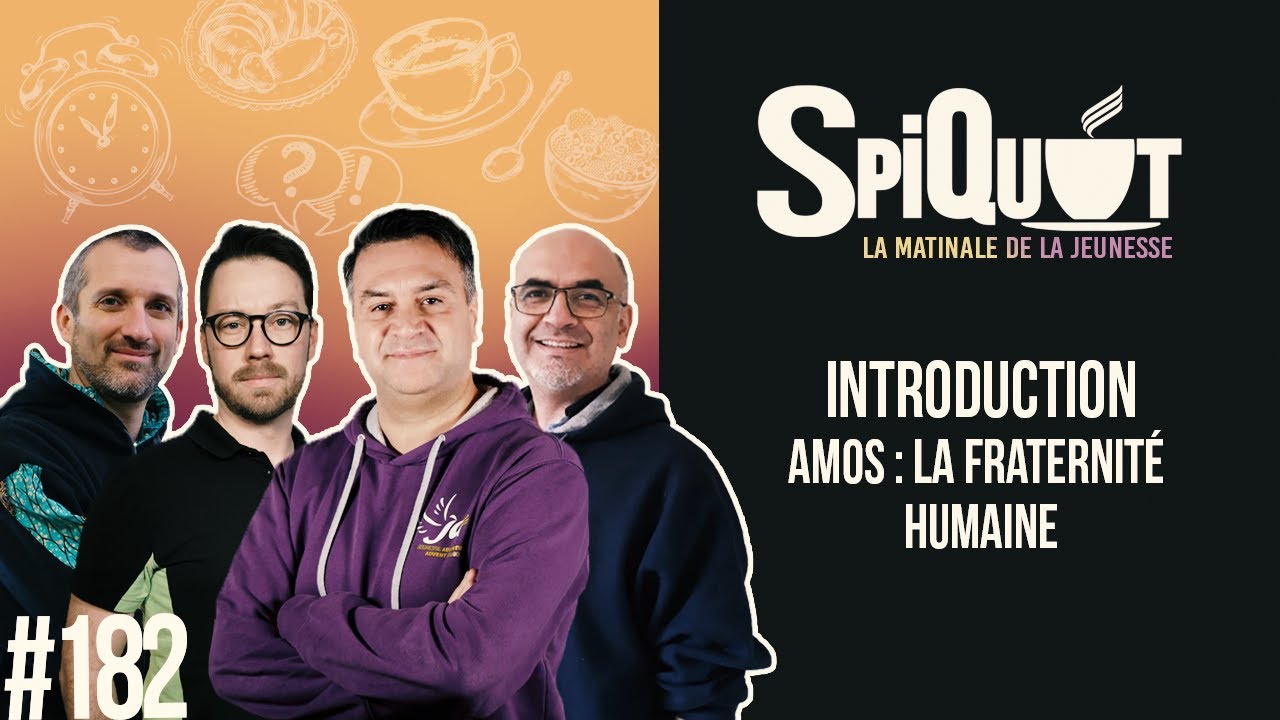 SpiQuot #182 – Amos : la fraternité humaine