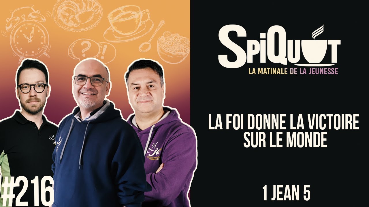 SpiQuot #216 – La foi donne la victoire sur le monde | 1 Jean 5