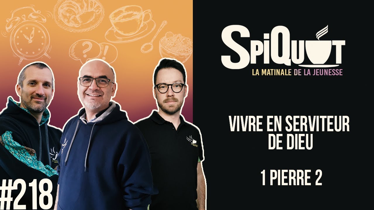 SpiQuot #218 – Vivre en serviteur de Dieu | 1 Pierre 2
