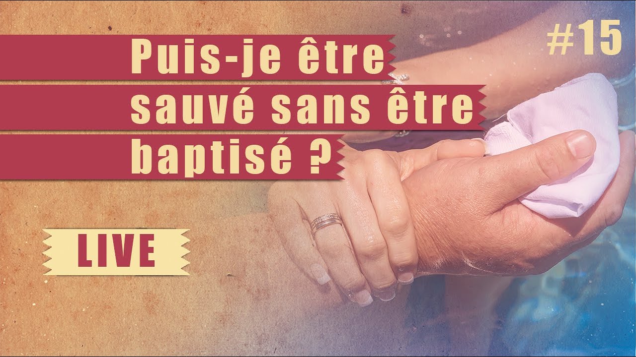 Puis-je être sauvé sans être baptisé ? – Steps
